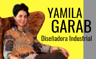 YAMILA GARAB, DISEÑADORA INDUSTRIAL