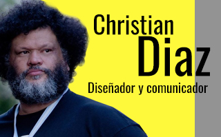 CHRISTIAN DIAZ, DISEÑADOR Y COMUNICADOR