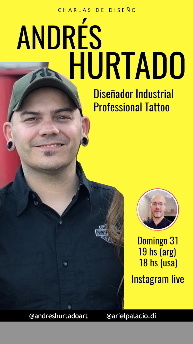 ANDRES HURTADO, DISEÑADOR INDUSTRIAL, PROFESSIONAL TATTOO